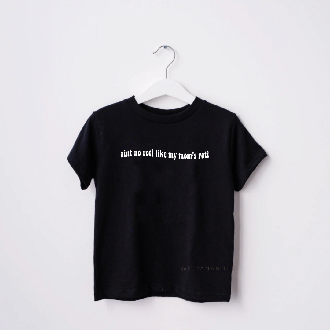 Ain't No Roti Like My Mom's Roti Kids T-Shirt