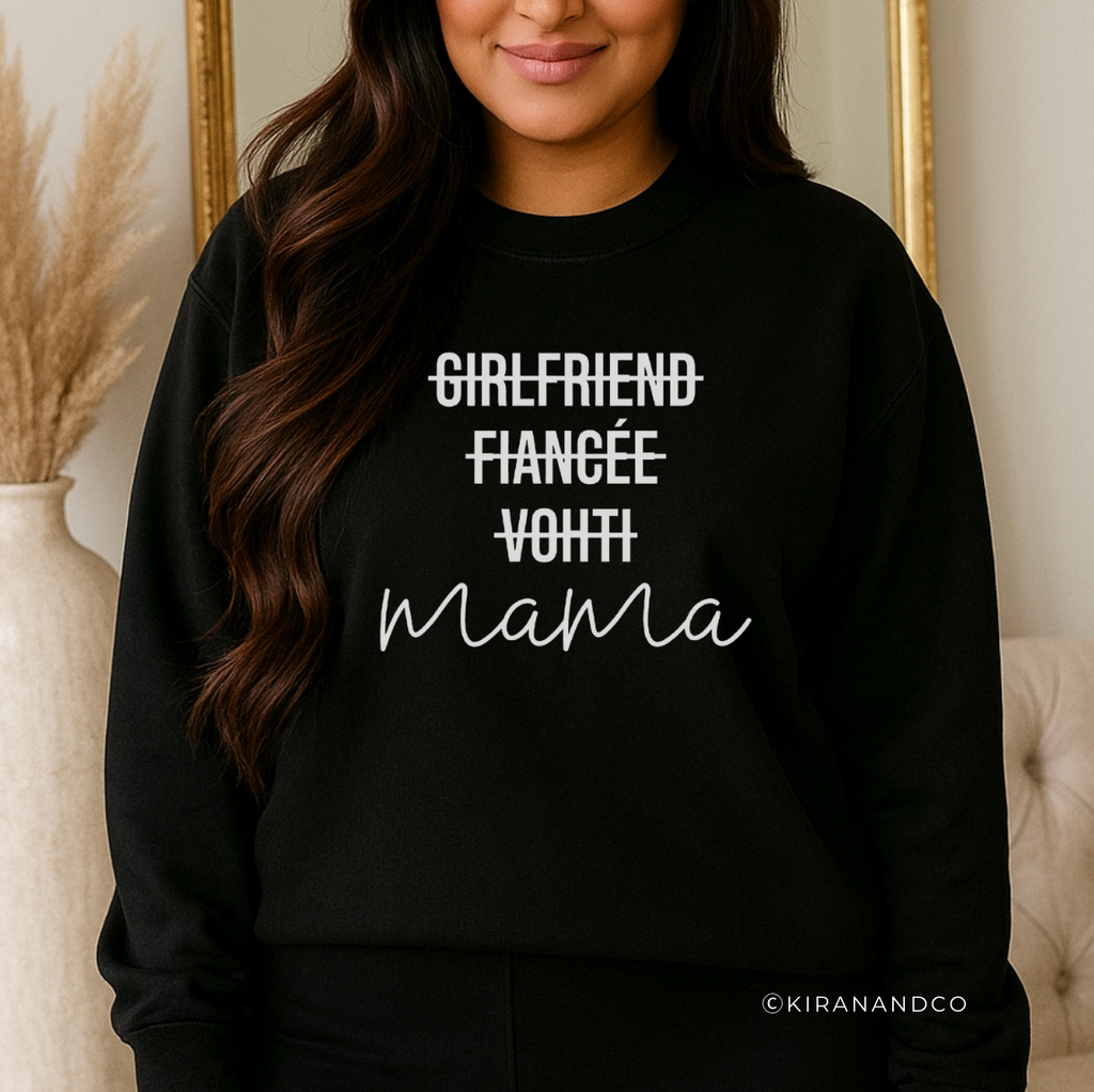 Girlfriend, Fiancée, Vohti, Mama Sweatshirt
