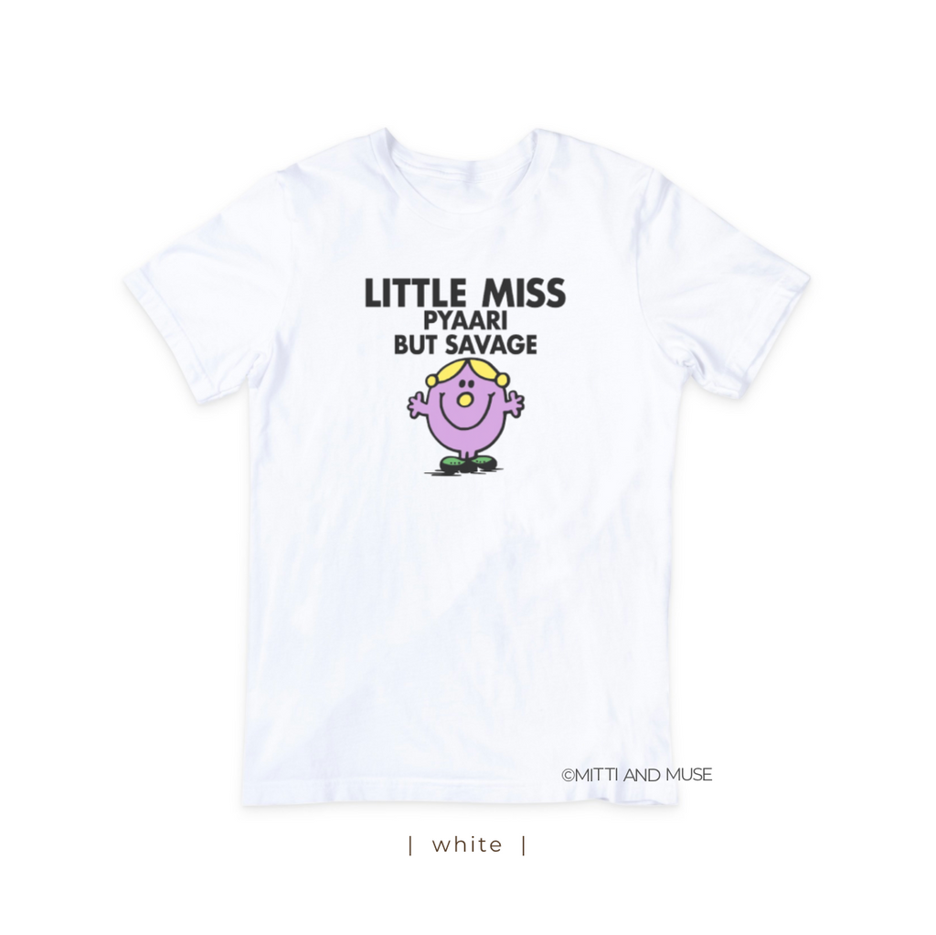 Little Miss Pyaari But Savage T-Shirt