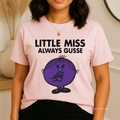 Little Miss Always Gusse T-Shirt