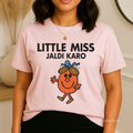 Little Miss Jaldi Karo T-Shirt