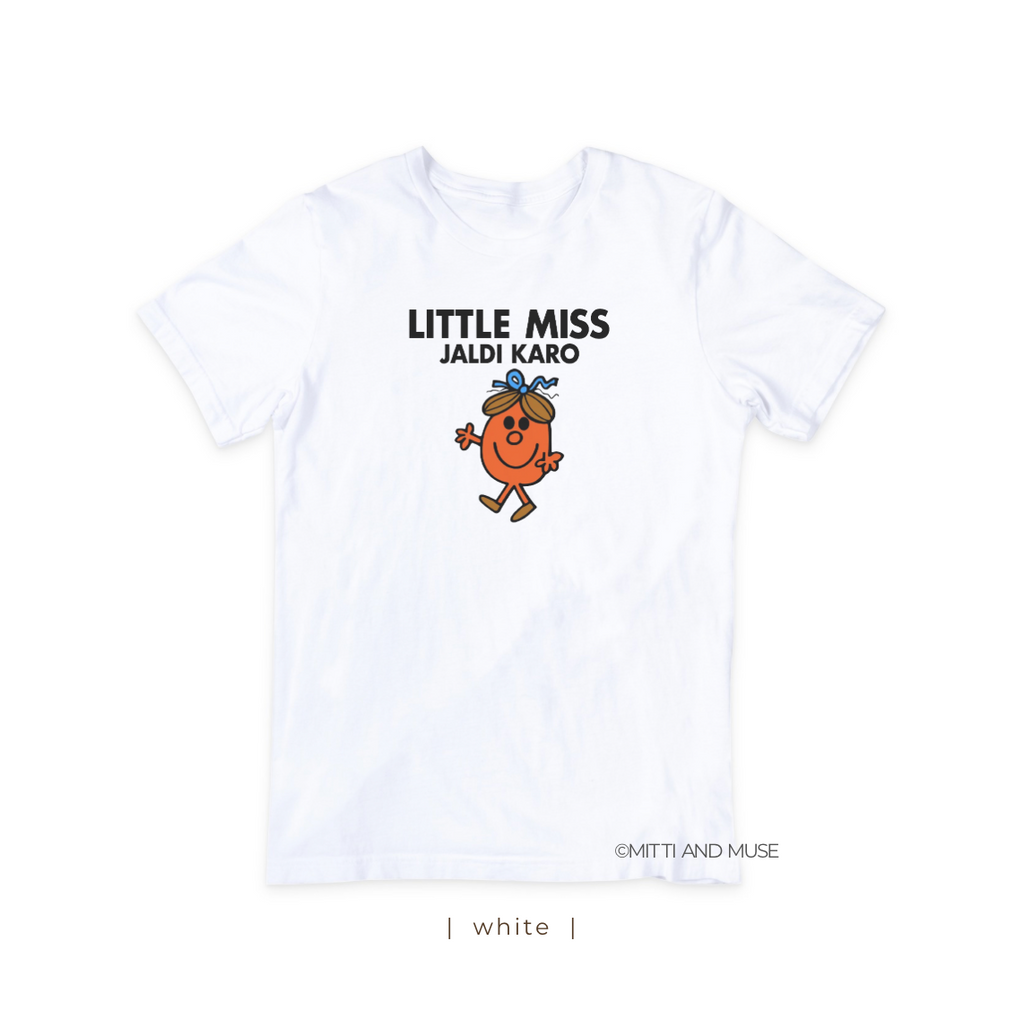 Little Miss Jaldi Karo T-Shirt