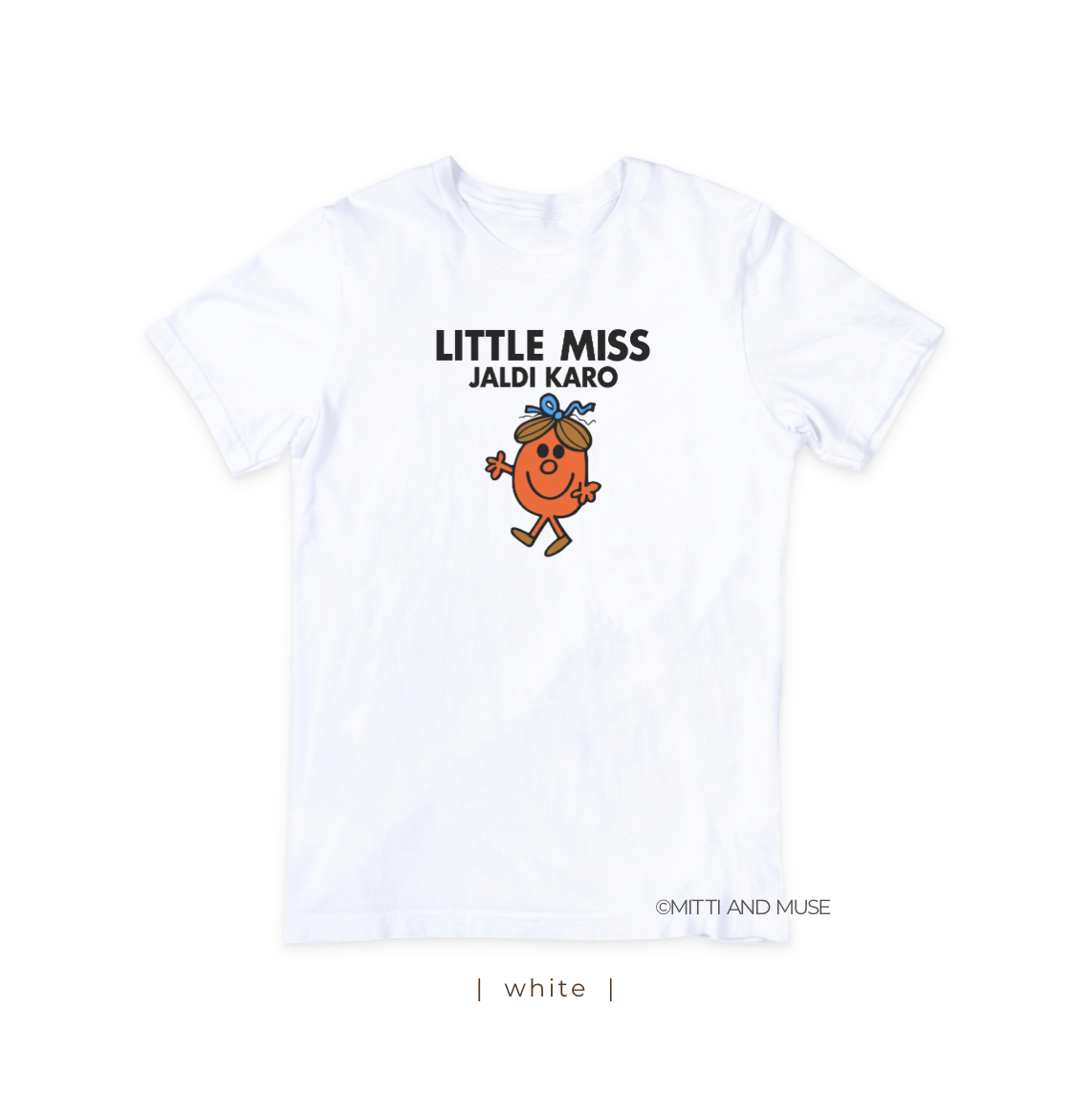 Little Miss Jaldi Karo T-Shirt
