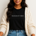 Maharani Vibes T-Shirt