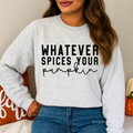 Whatever Spices Your Pumpkin Sweatshirt