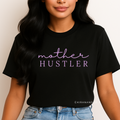 Mother Hustler T-Shirt