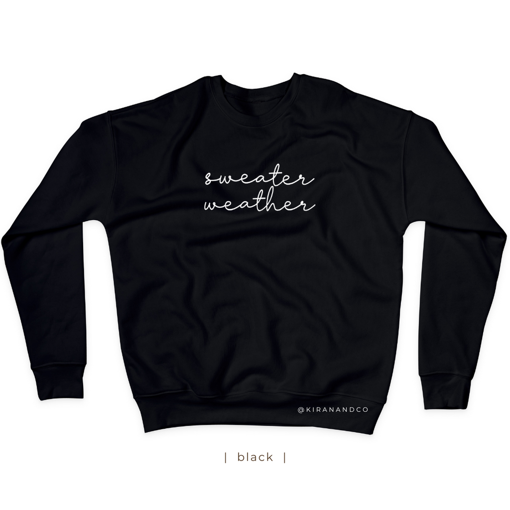 Sweater Weather Sweatshirt