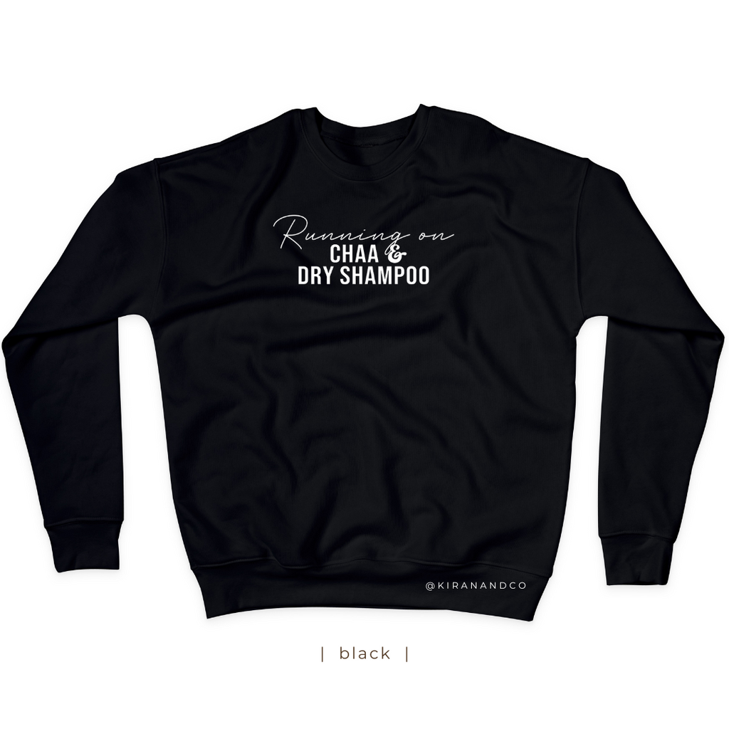 Chaa and Dry Shampoo Sweatshirt