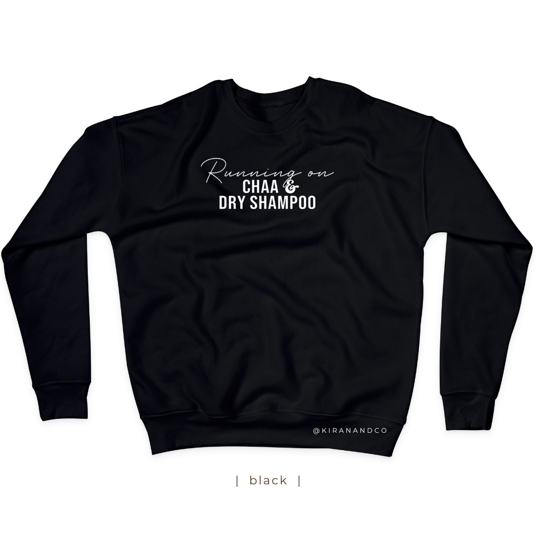 Chaa and Dry Shampoo Sweatshirt