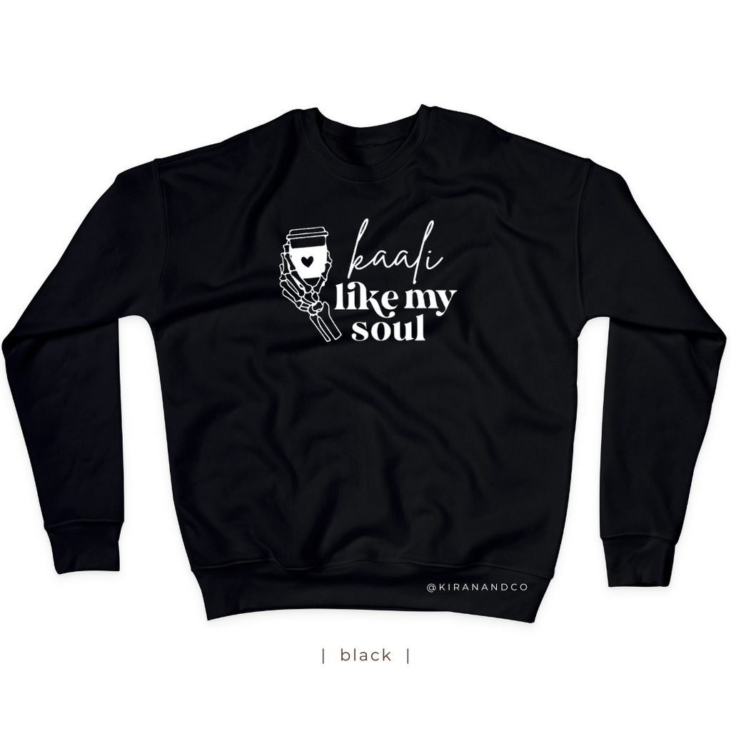 Kaali Like My Soul Sweatshirt