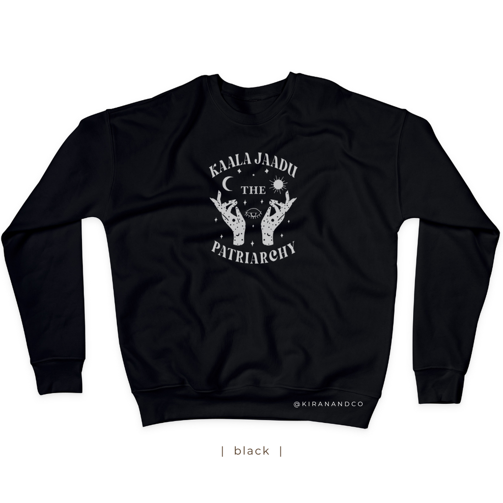Kaala Jaadu The Patriarchy Sweatshirt
