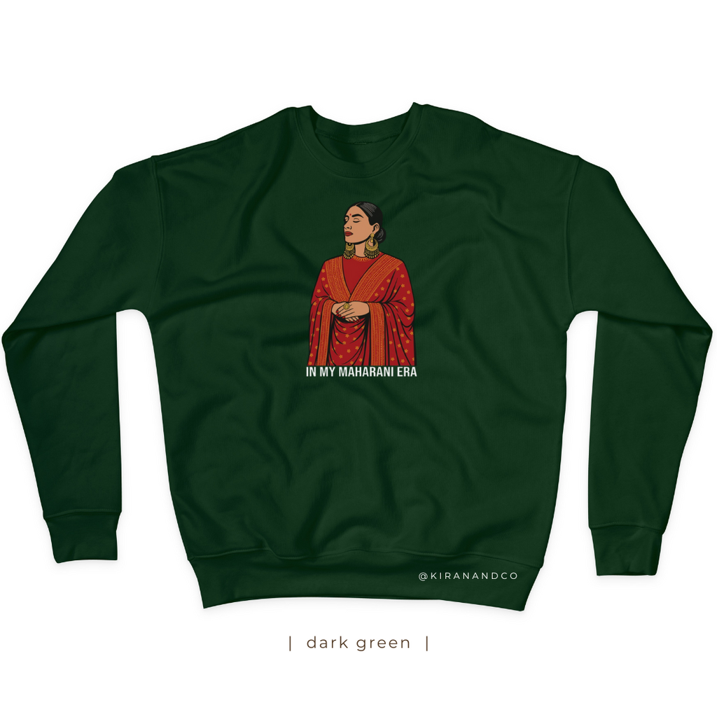 In My Maharani Era Sweatshirt