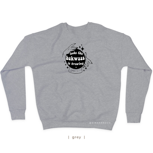 Bakwaas Is Brewing Sweatshirt