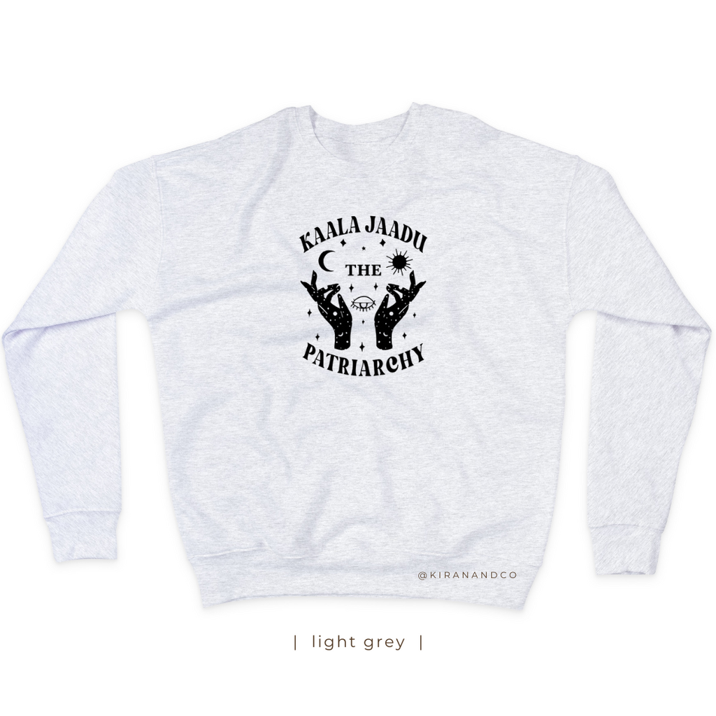 Kaala Jaadu The Patriarchy Sweatshirt