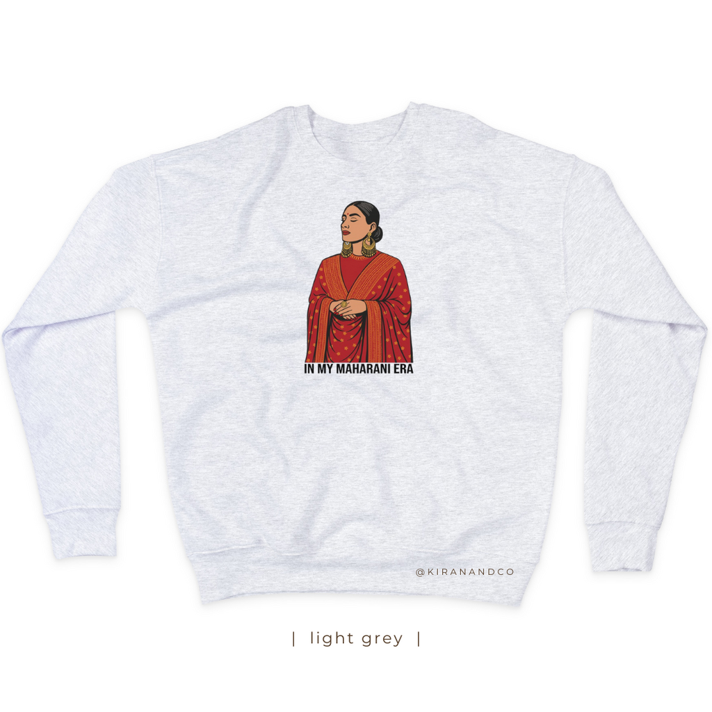 In My Maharani Era Sweatshirt