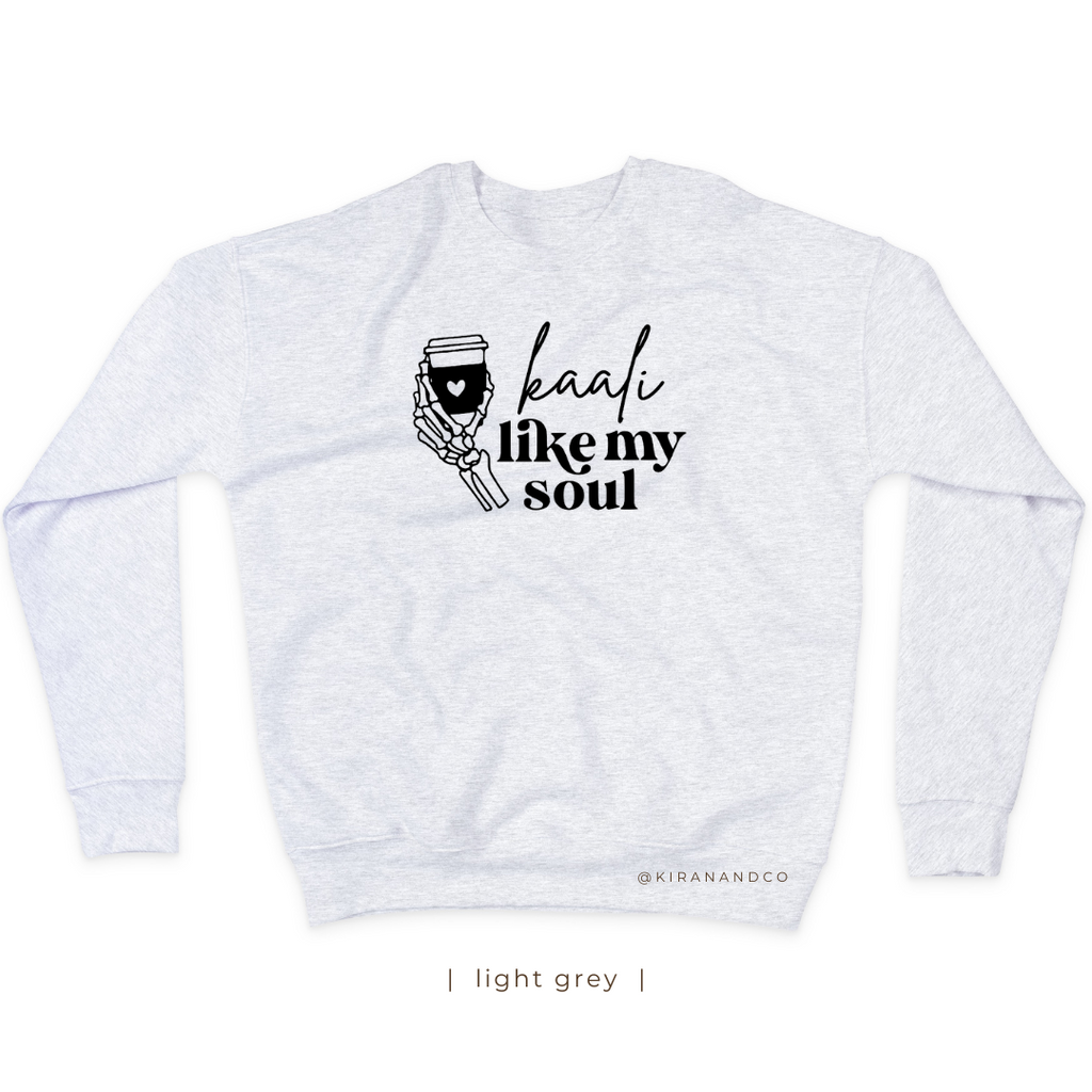 Kaali Like My Soul Sweatshirt