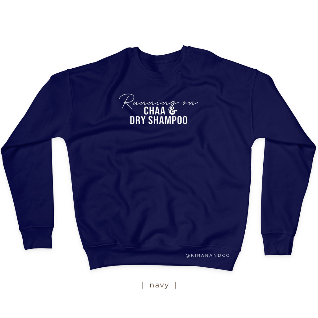 Chaa and Dry Shampoo Sweatshirt