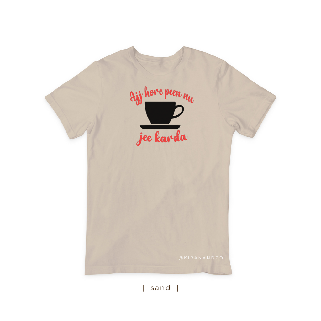 Ajj Hore Peen Nu Jee Karda T-Shirt
