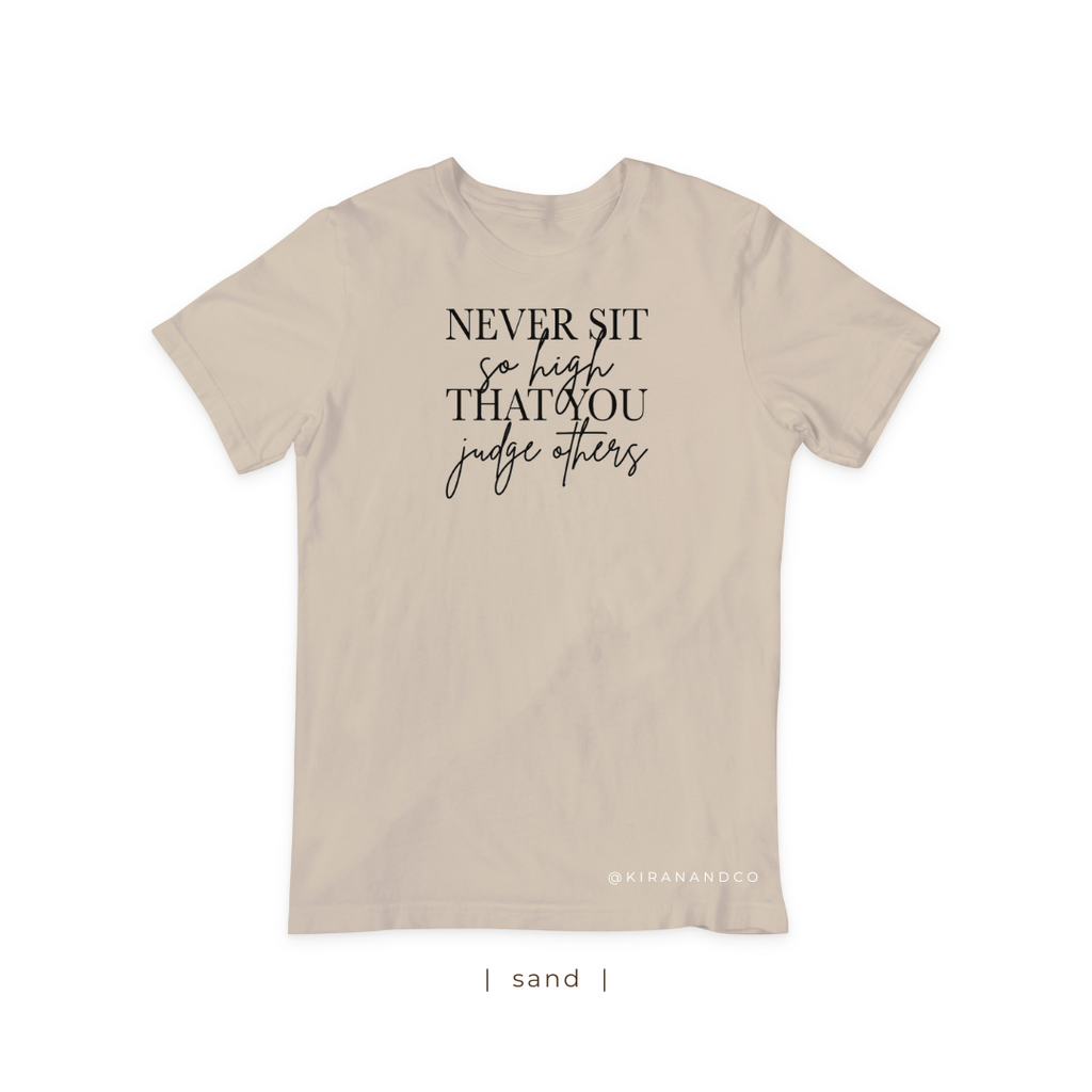 Never Sit So High T-Shirt