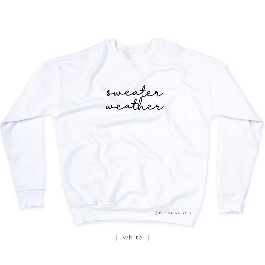 Sweater Weather Sweatshirt