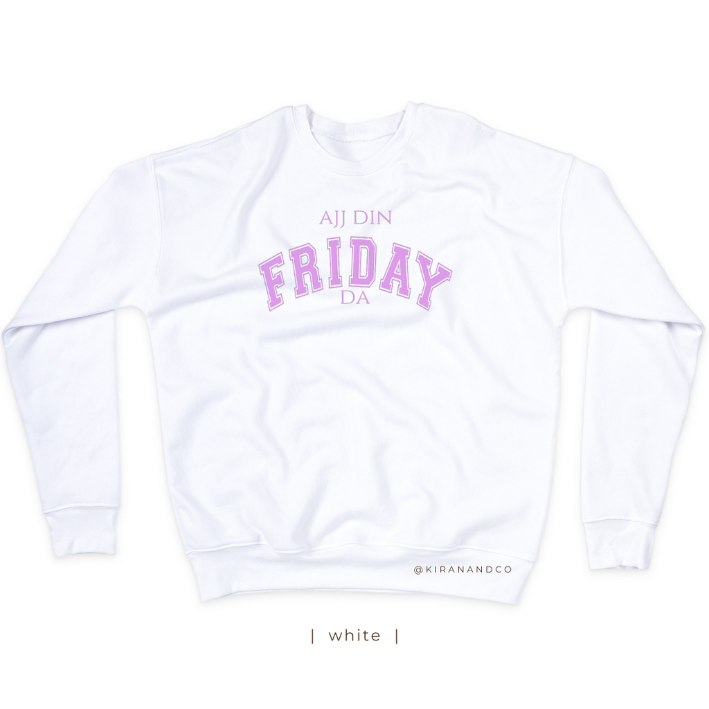 Ajj Din Friday Da Sweatshirt