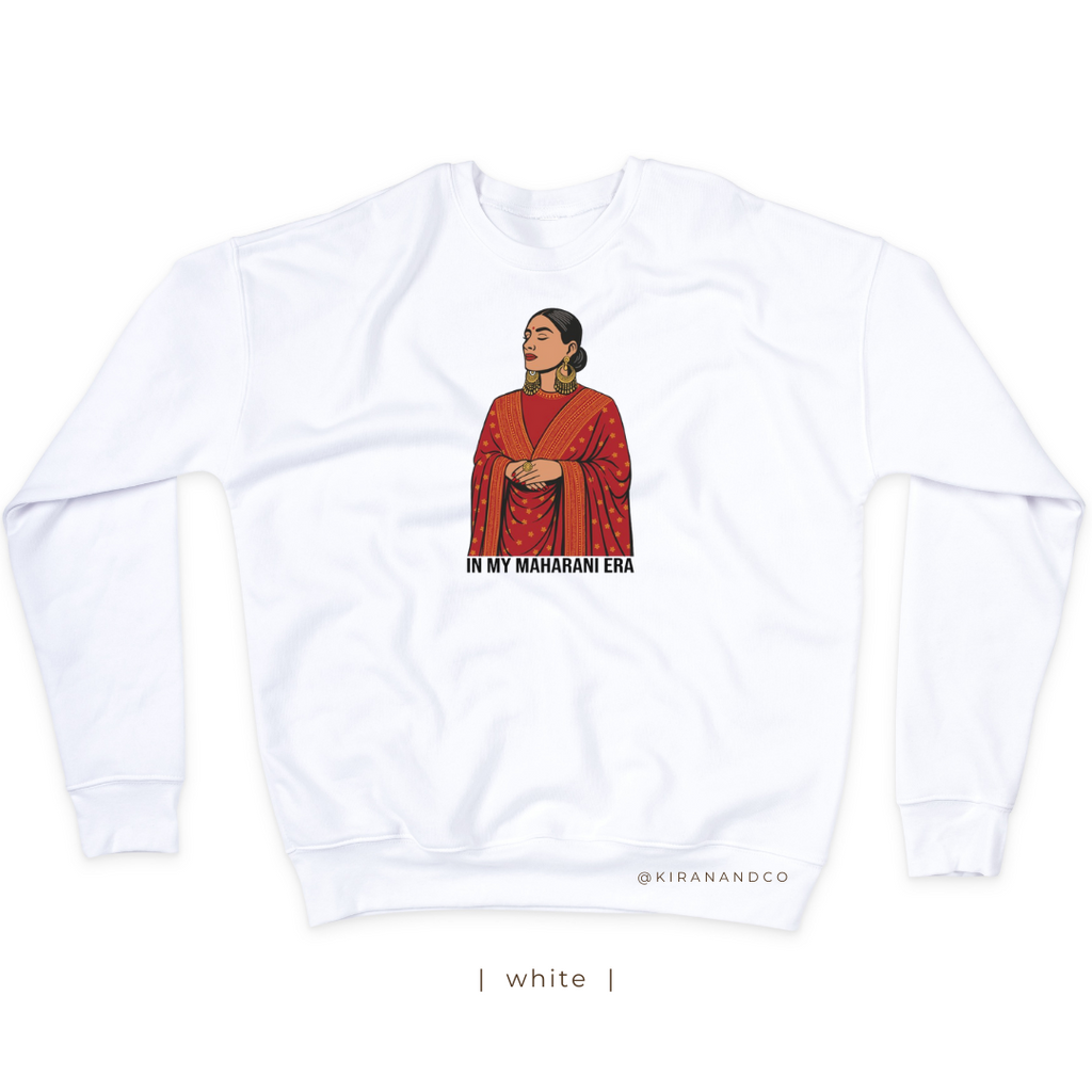 In My Maharani Era Sweatshirt